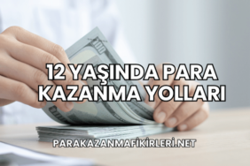 12 Yaşında Para Kazanma Yolları