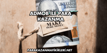 AdMob ile Para Kazanma