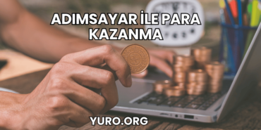 Adımsayar ile Para Kazanma