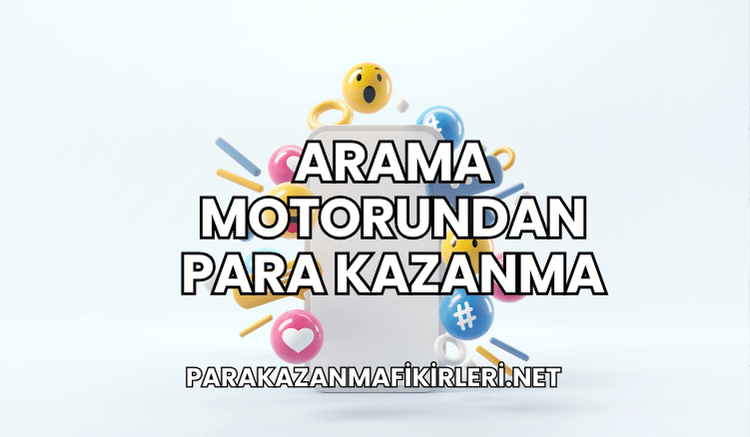 Arama Motorundan Para Kazanma