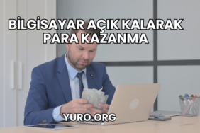 Bilgisayar Açık Kalarak Para Kazanma