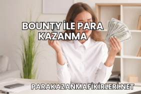Bounty ile Para Kazanma
