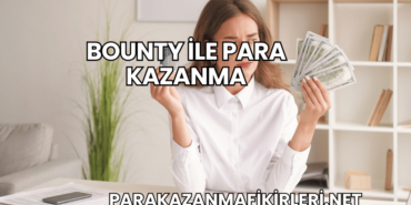 Bounty ile Para Kazanma