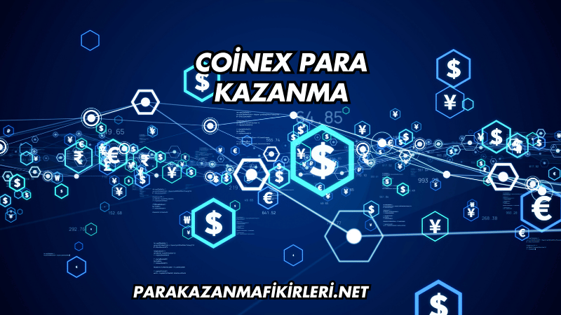 CoinEx Para Kazanma