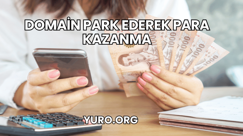 Domain Park Ederek Para Kazanma