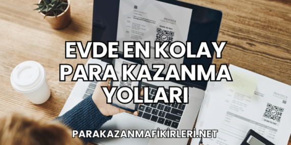 Evde En Kolay Para Kazanma Yolları