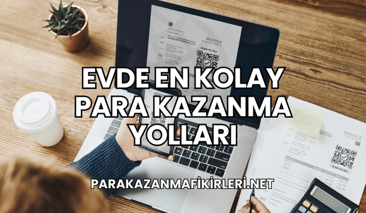 Evde En Kolay Para Kazanma Yolları