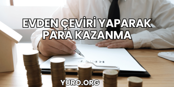 Evden Çeviri Yaparak Para Kazanma