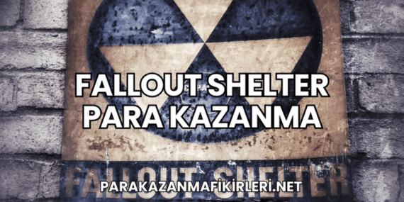 Fallout Shelter Para Kazanma