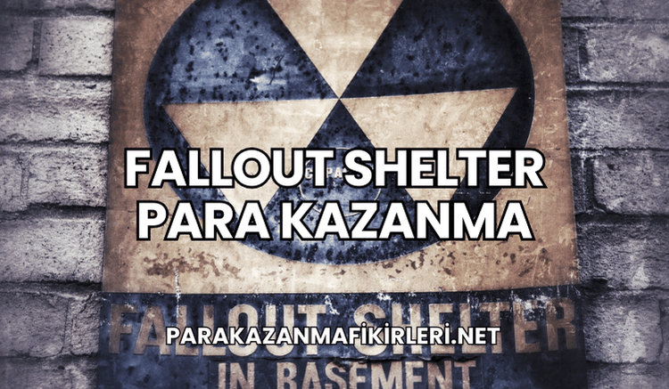 Fallout Shelter Para Kazanma