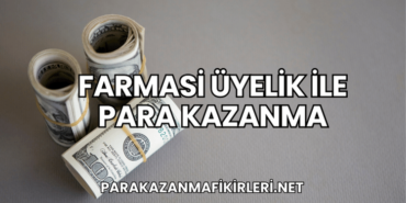 Farmasi Üyelik ile Para Kazanma