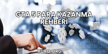 GTA 5 Para Kazanma Rehberi