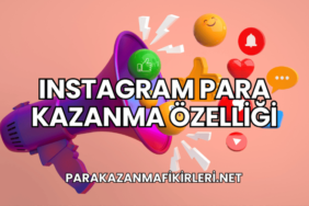 Instagram Para Kazanma Özelliği