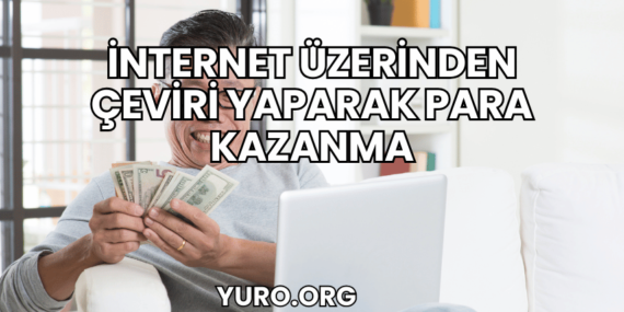 İnternet Üzerinden Çeviri Yaparak Para Kazanma
