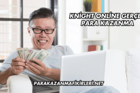 Knight Online Gerçek Para Kazanma