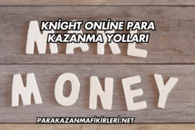 Knight Online Para Kazanma Yolları