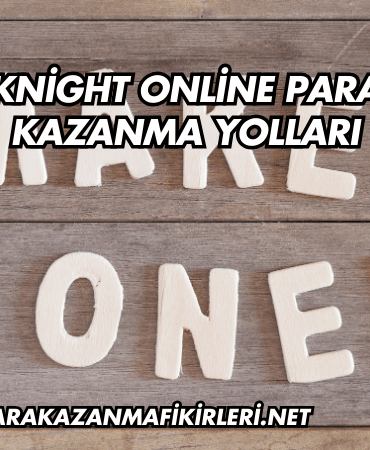 Knight Online Para Kazanma Yolları
