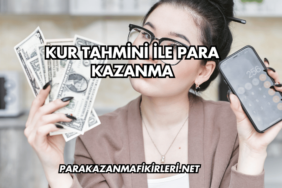 Kur Tahmini ile Para Kazanma