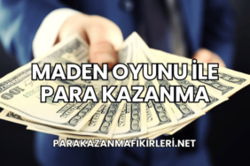 Maden Oyunu ile Para Kazanma