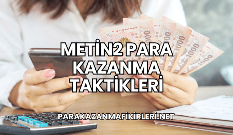 Metin2 Para Kazanma Taktikleri