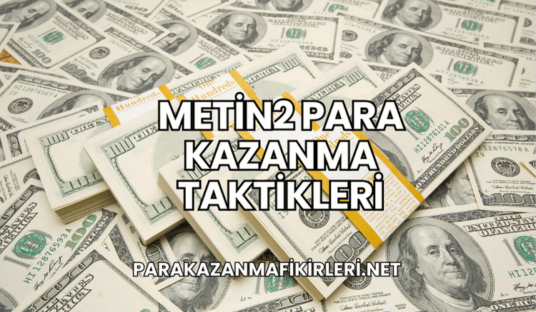 Metin2 Para Kazanma Taktikleri