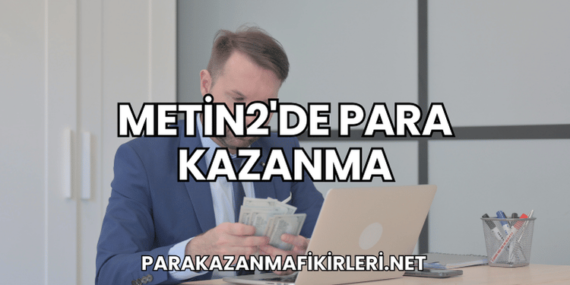 Metin2’de Para Kazanma