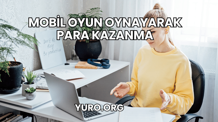 Mobil Oyun Oynayarak Para Kazanma
