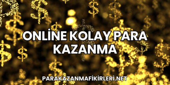 Online Kolay Para Kazanma