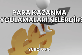 Para Kazanma Uygulamaları Nelerdir?
