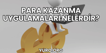 Para Kazanma Uygulamaları Nelerdir?