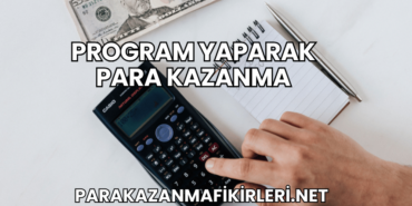 Program Yaparak Para Kazanma