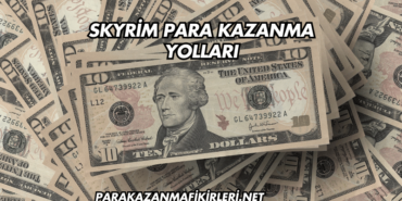 Skyrim Para Kazanma Yolları