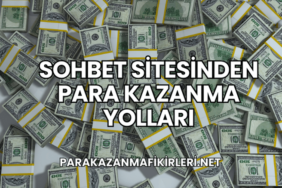 Sohbet Sitesinden Para Kazanma Yolları