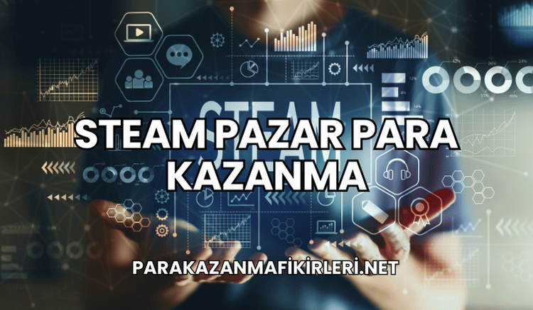 Steam Pazar Para Kazanma