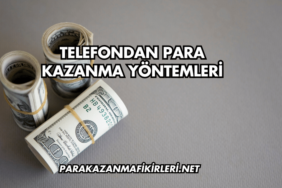 Telefondan Para Kazanma Yöntemleri