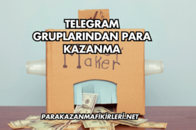Telegram Gruplarından Para Kazanma