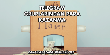 Telegram Gruplarından Para Kazanma