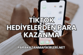 TikTok Hediyelerden Para Kazanma