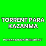 Torrent Para Kazanma