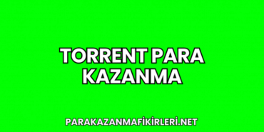 Torrent Para Kazanma