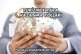 Turizmde Para Kazanma Yolları