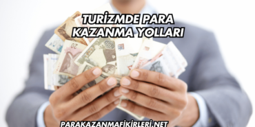 Turizmde Para Kazanma Yolları