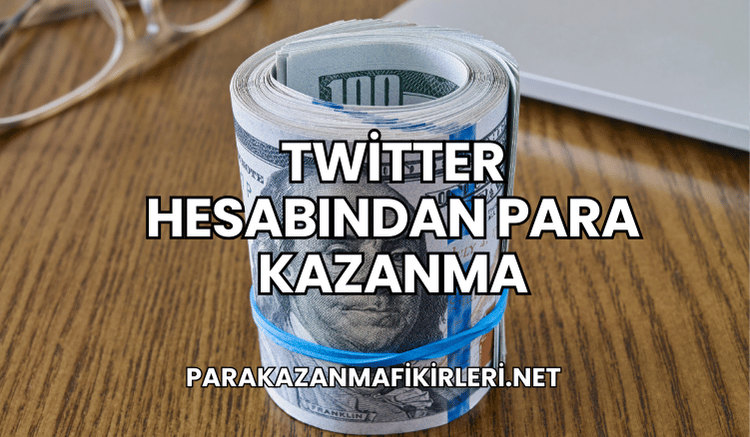 Twitter Hesabından Para Kazanma