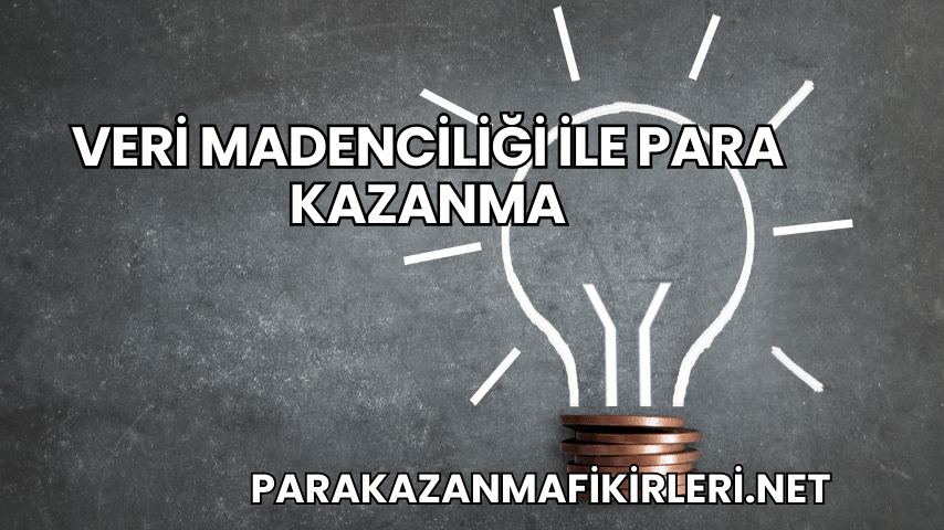Veri Madenciliği ile Para Kazanma