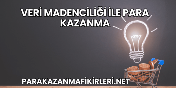 Veri Madenciliği ile Para Kazanma