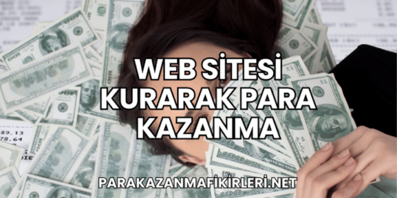 Web Sitesi Kurarak Para Kazanma