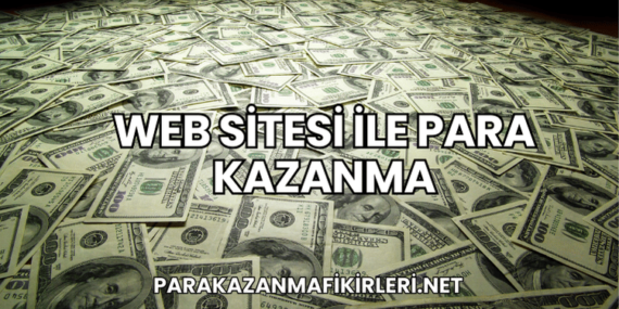 Web Sitesi ile Para Kazanma