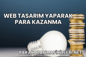 Web Tasarım Yaparak Para Kazanma