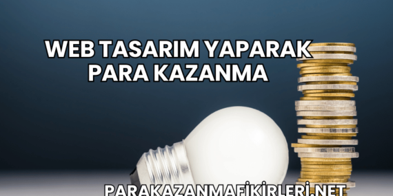 Web Tasarım Yaparak Para Kazanma