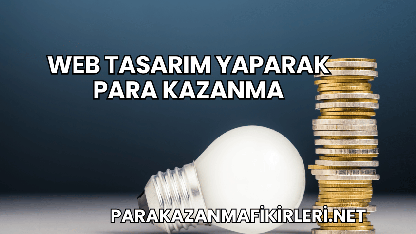 Web Tasarım Yaparak Para Kazanma